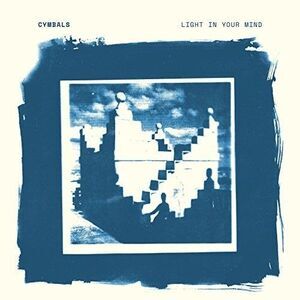 Cymbals - Light In Your Mind  LP LP